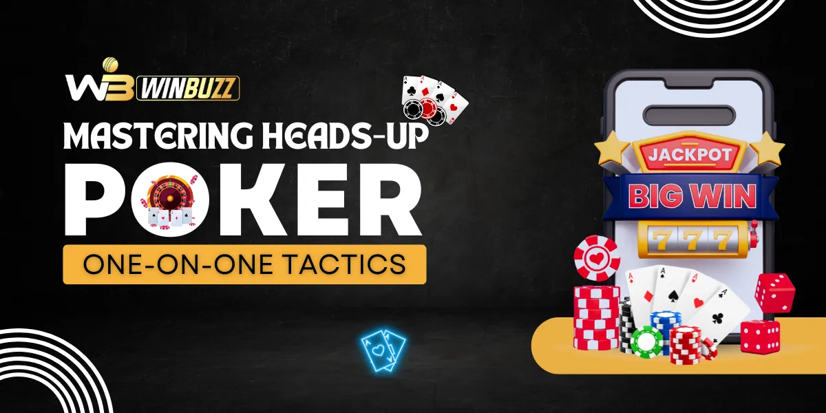 mastering heads up poker one on one tactics